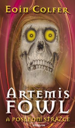 Artemis Fowl - Poslední strážce | Veronika Volhejnová, Eoin Colfer, Robert Rytina