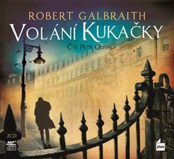 Volání kukačky (audiokniha) | Ladislav Šenkyřík, Robert Galbraith (pseudonym J. K. Rowlingové), Petr Oliva