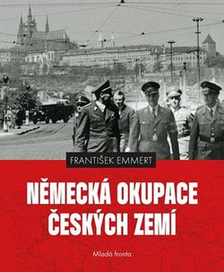 Německá okupace českých zemí | František Emmert