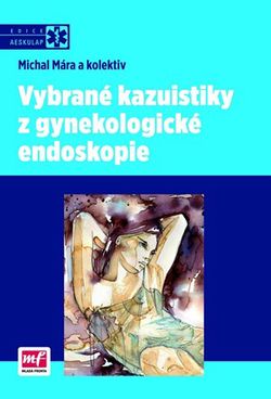 Vybrané kazuistiky z gynekologické endoskopie | Michal Mára