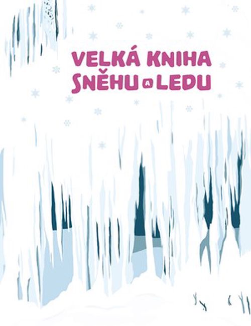Velká kniha sněhu a ledu | Niké Papadopulosová, Štěpánka Sekaninová