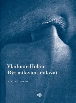 Být milován, milovat | Vladimír Holan