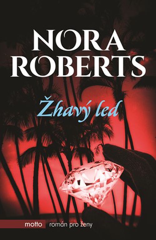 Žhavý led | Nora Roberts