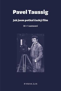Jak jsem potkal český film | Pavel Taussig
