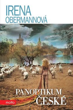 Panoptikum české | Irena Obermannová, Jan Saudek, Robert Imrych