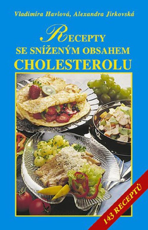 Recepty se sníženým obsahem cholesterolu | Vladimíra Havlová, Alexandra Jirkovská