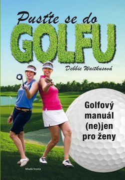 Pusťte se do golfu | Debbie Wiatkusová