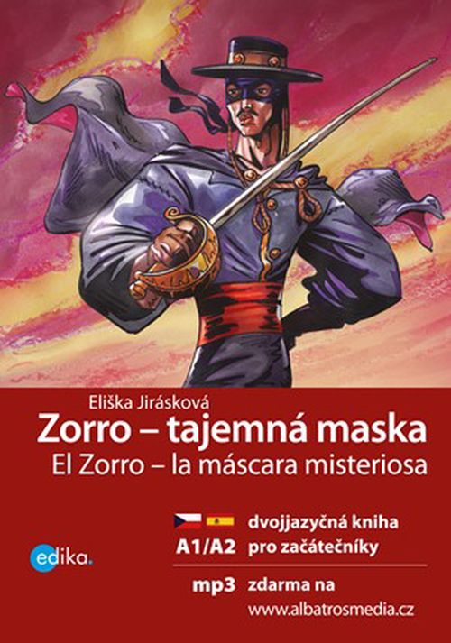Zorro - tajemná maska | Eliška Jirásková, Anna Černá