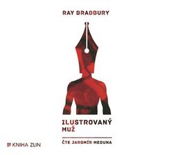 Ilustrovaný muž (audiokniha) | Jan Jiráň, Dominik Renč, Ray Bradbury, Jaromír Meduna