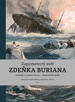 Zapomenutý svět Zdeňka Buriana | Zdeněk Burian, Zdeněk Burian