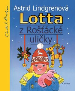 Lotta z Rošťácké uličky | Astrid Lindgrenová, Oldřich Pošmurný, Karel Šebesta, Alena Ladová