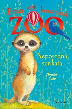 Ema a její kouzelná ZOO - Neposedná surikata | Eva Brožová, Amelia Cobb, Sophy Williams