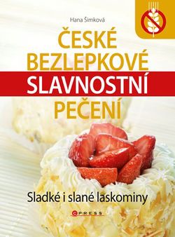 České bezlepkové slavnostní pečení | Hana Čechová Šimková