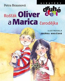 Rošťák Oliver a Marica čarodějka | Martin Adamec, Petra Braunová, Zdeňka Krejčová
