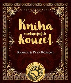 Kniha neobyčejných kouzel  | Kamila Kopsová, Petr Kops