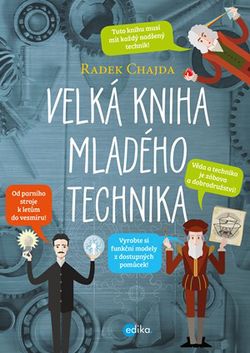 Velká kniha mladého technika | Radek Chajda, Barbora Grünwaldová