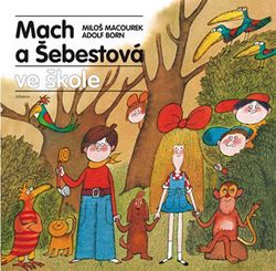 Mach a Šebestová ve škole | Miloš Macourek, Adolf Born, Oldřich Pošmurný