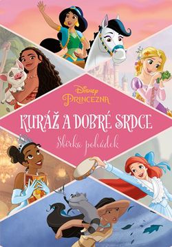 Princezna - Kuráž a dobré srdce - Sbírka pohádek | Nathalia Klimentová, Nathalia Klimentová, Petra Vichrová
