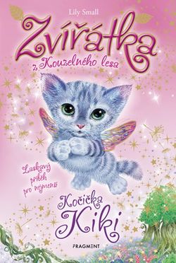 Zvířátka z Kouzelného lesa – Kočička Kiki | Alžběta Kalinová, Lily Small