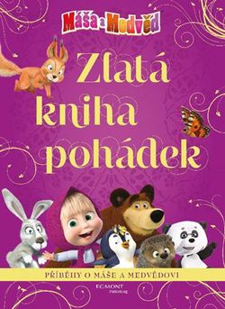 Máša a medvěd - Zlatá kniha pohádek | I. Trusov, O. Kuzovkov