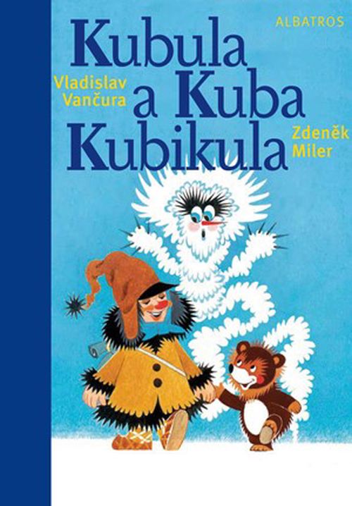 Kubula a Kuba Kubikula | Zdeněk Miler, Vladimír Vimr, Vladislav Vančura