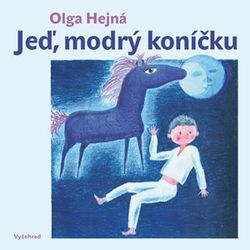 Jeď, modrý koníčku | Olga Hejná