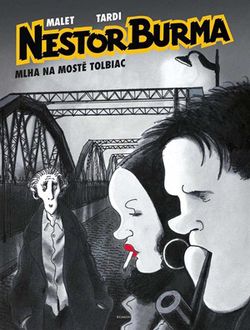 Nestor Burma - Mlha na mostě Tolbiac | Jacques Tardi, Léo Malet