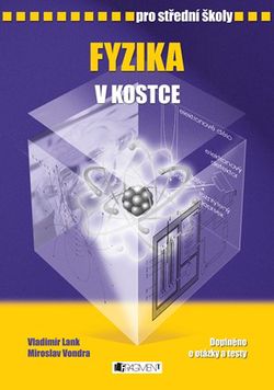 Fyzika v kostce pro SŠ | Pavel Kantorek, Vladimír Lank