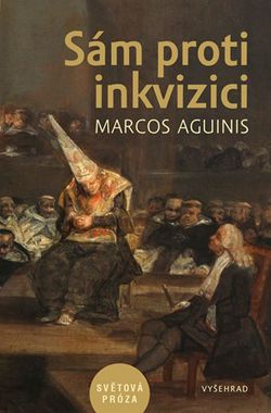 Sám proti inkvizici | Marcos Aguinis