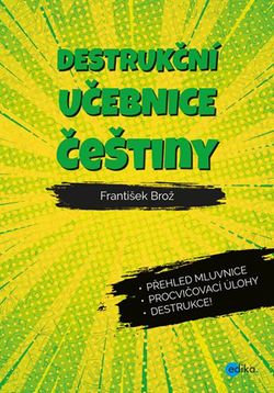 Destrukční učebnice češtiny | František Brož