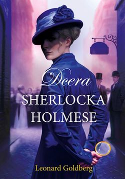 Dcera Sherlocka Holmese | Hana Marsault, Leonard Goldberg