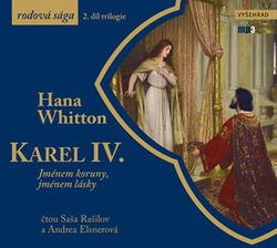 Karel IV. (audiokniha) | Hana Whitton, Andrea Elsnerová, Saša Rašilov