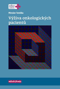 Výživa onkologických pacientů | Miroslav Tomíška