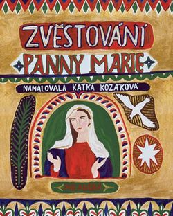 Zvěstování Panny Marie | Ivana Pecháčková, Katka Kozáková