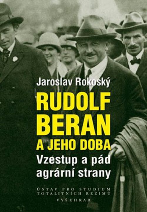 Rudolf Beran a jeho doba | Jaroslav Rokoský