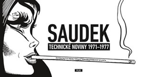 KÁJA SAUDEK: Technické noviny 1971-1977  | Tomáš Prokůpek, Kája Saudek, Kája Saudek