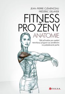 Fitness pro ženy - anatomie | Frédéric Delavier, Frédéric Delavier