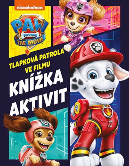 Tlapková patrola ve filmu - Knížka aktivit | Radka Kolebáčová, Kolektiv, Kolektiv