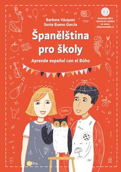 Španělština pro školy | Barbora Vázquezová, Sonia Bueno-García, Petra Josefína Stibitzová