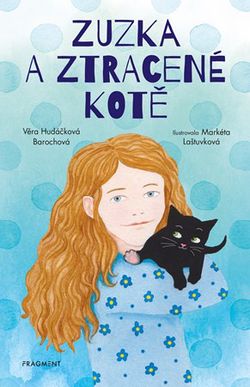 Zuzka a ztracené kotě | Markéta Laštuvková, Věra Hudáčková Barochová