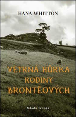 Větrná hůrka rodiny Brontëových | Hana Whitton