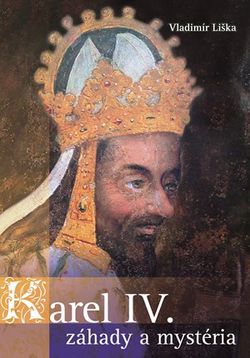 Karel IV. - záhady a mysteria | Vladimír Liška