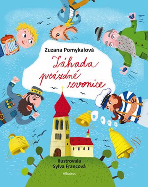 Záhada prázdné zvonice | Zuzana Pomykalová, Sylva Francová