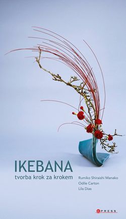 Ikebana | Lila Dias, Odile Carton, Rumiko Shiraishi Manako