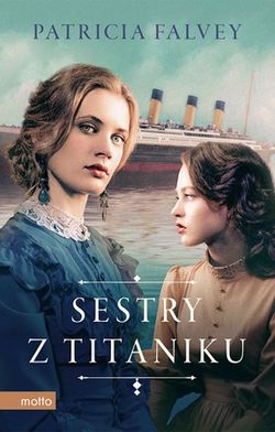 Sestry z Titaniku | Kateřina Tomcová, Patricia Falvey