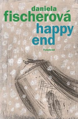 Happy end | Daniela Fischerová