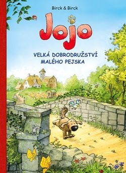 Jojo, velká dobrodružství malého pejska | Jan Birck, Bengt Birck