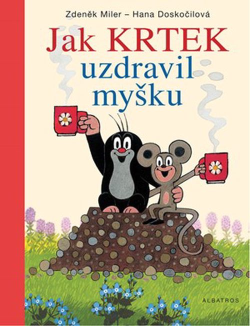 Jak Krtek uzdravil myšku | Zdeněk Miler, Zdeněk Miler, Hana Doskočilová
