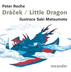 Dráček/Little Dragon | Peter Roche, Saki Matsumoto