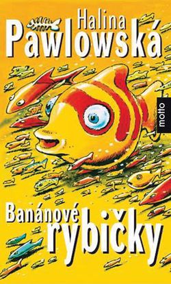 Banánové rybičky | Halina Pawlowská, Pavel Šťastný